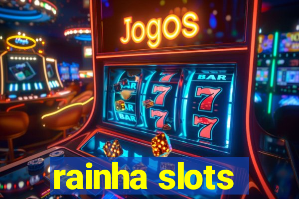 rainha slots